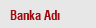 Banka Adı