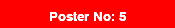 Poster No: 5