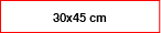 30x45 cm